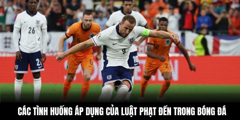 Các tình huống áp dụng của luật phạt đền trong bóng đá