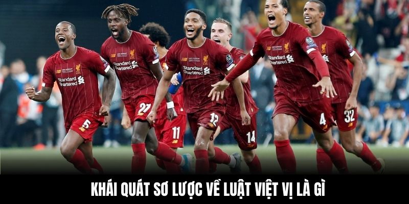 Khái quát sơ lược về luật việt vị là gì