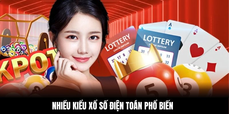 Nhiều kiểu xổ số điện toán phổ biến
