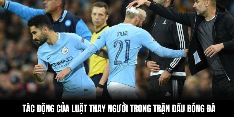 Tác động của luật thay người trong trận đấu bóng đá