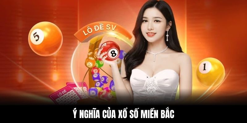 Ý nghĩa của xổ số miền Bắc